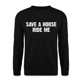 Save A Horse Ride Me - Unisex Pullover - Schwarz - Vorne - Alina (178cm) & Michal (187cm)