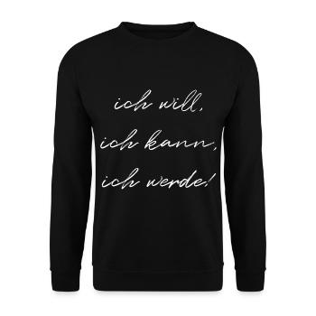 Ich Will Ich Kann Ich Werde - Unisex Pullover - Schwarz - Vorne - Alina (178cm) & Michal (187cm)