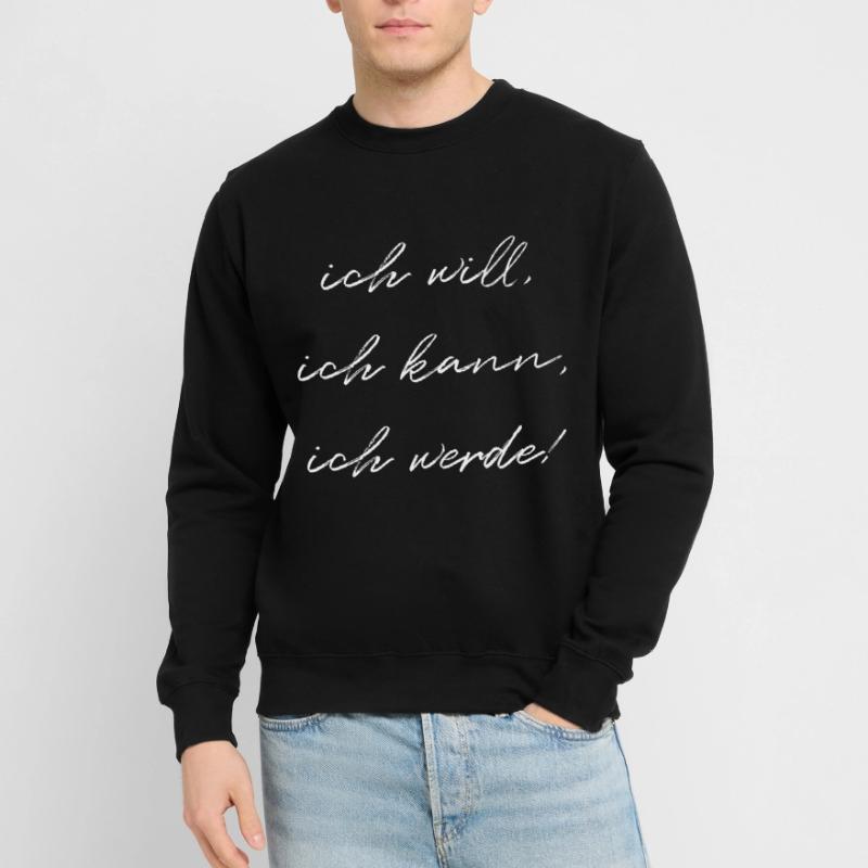 Ich Will Ich Kann Ich Werde Unisex Pullover