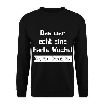 Das war echt eine harte Woche! Ich, am Dienstag. - Unisex Pullover - Schwarz - Vorne - Alina (178cm) & Michal (187cm)