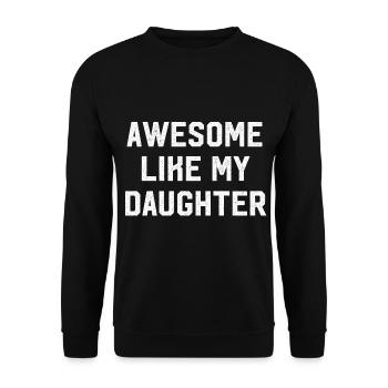 Awesome like my daughter Fête des Pères - Sweat-shirt Unisexe - noir - Devant - Alina (178cm) & Michal (187cm)