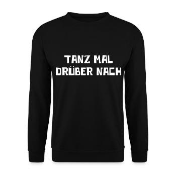 Tanz Mal Drüber Nach Schlager Musik Tanzen Rave - Unisex Pullover - Schwarz - Vorne - Alina (178cm) & Michal (187cm)