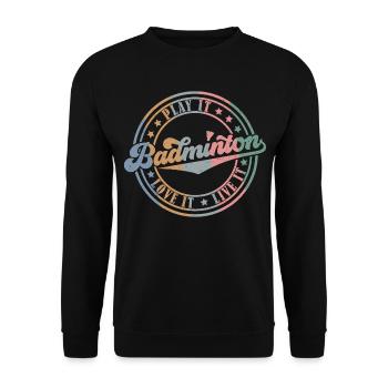 Badminton (Play It - Love It - Live It - Edition) - Unisex Sweatshirt - black - Front - Alina (178cm) & Michal (187cm)