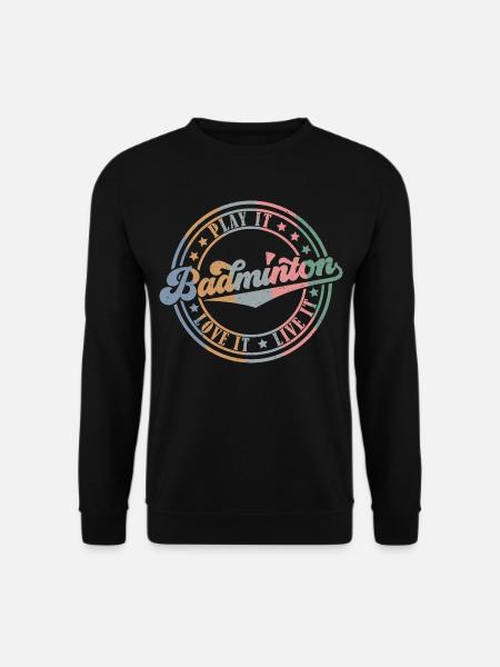 Badminton (Play It - Love It - Live It - Edition) - Unisex Pullover - Schwarz