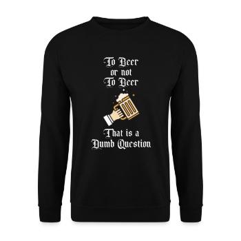 To Beer or not to Beer That is A Dumb Question Fun - Unisex Sweatshirt - black - Front - Alina (178cm) & Michal (187cm)