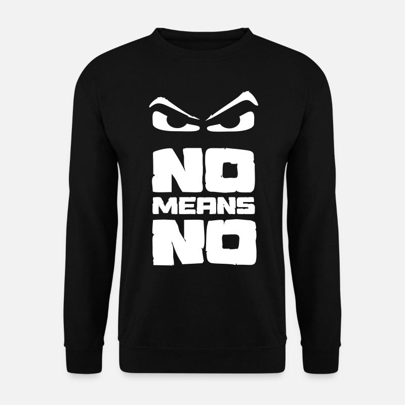 no means no - nein heißt nein - Unisex Pullover - Schwarz