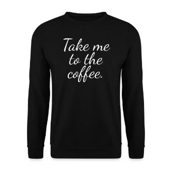 Take me to the coffee - Unisex Sweatshirt - black - Front - Alina (178cm) & Michal (187cm)