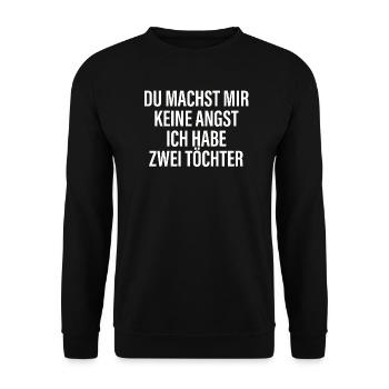 Du machst mir keine Angst ich habe zwei Töchter - Unisex Pullover - Schwarz - Vorne - Alina (178cm) & Michal (187cm)