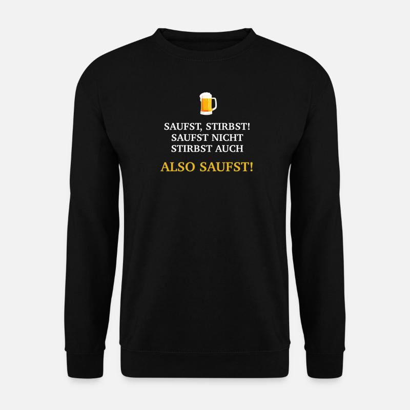 Also saufst - Unisex Pullover - Schwarz