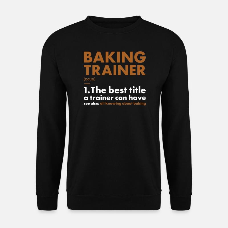 Baker Trainer Definition Baking - Unisex Sweatshirt - black