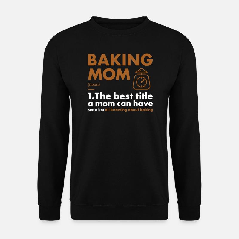 Baker Mom Definition Baking - Unisex Sweatshirt - black
