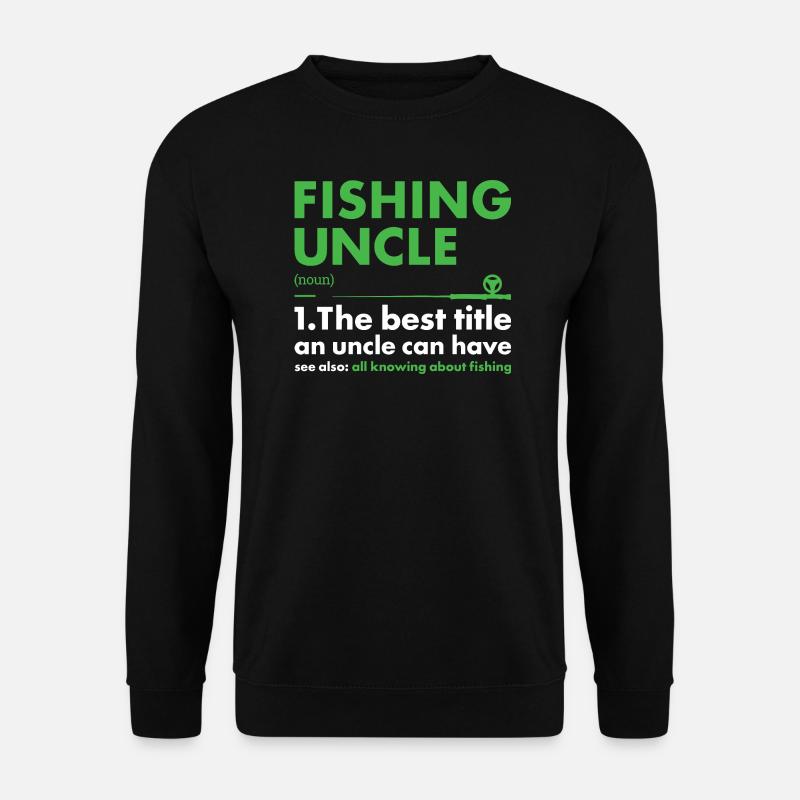 Fisher Uncle Definition Fishing - Unisex Sweatshirt - black