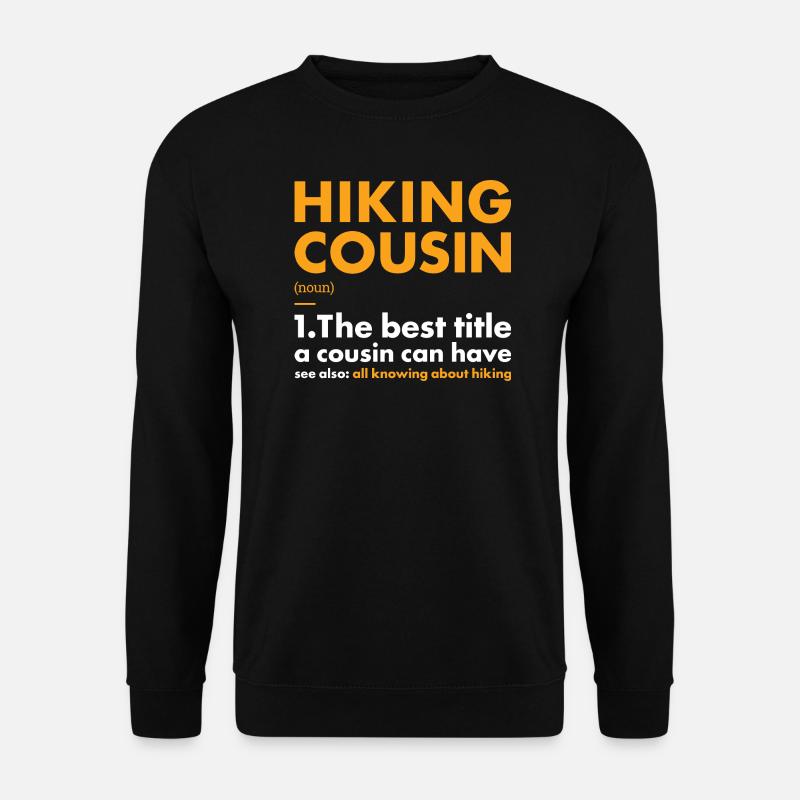 Hiker Cousin Definition Hiking - Unisex Sweatshirt - black