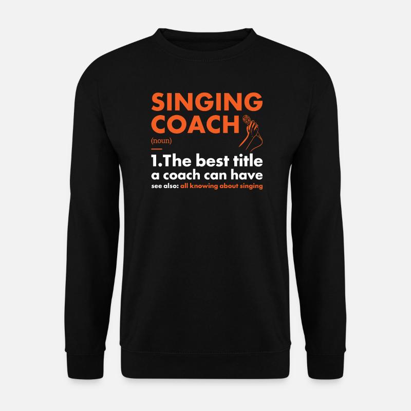 Chanteur Coach Définition Chant - Sweat-shirt Unisexe - noir
