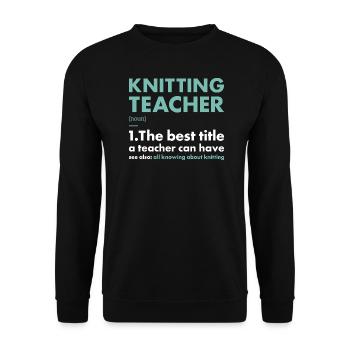 Knitter Teacher Definition Knitting - Unisex Sweatshirt - black - Front - Alina (178cm) & Michal (187cm)