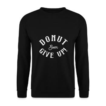 Dount ever give up - Unisex Sweatshirt - black - Front - Alina (178cm) & Michal (187cm)