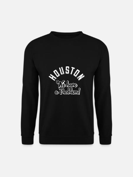 Houston we have a problem - Unisex Sweatshirt - black