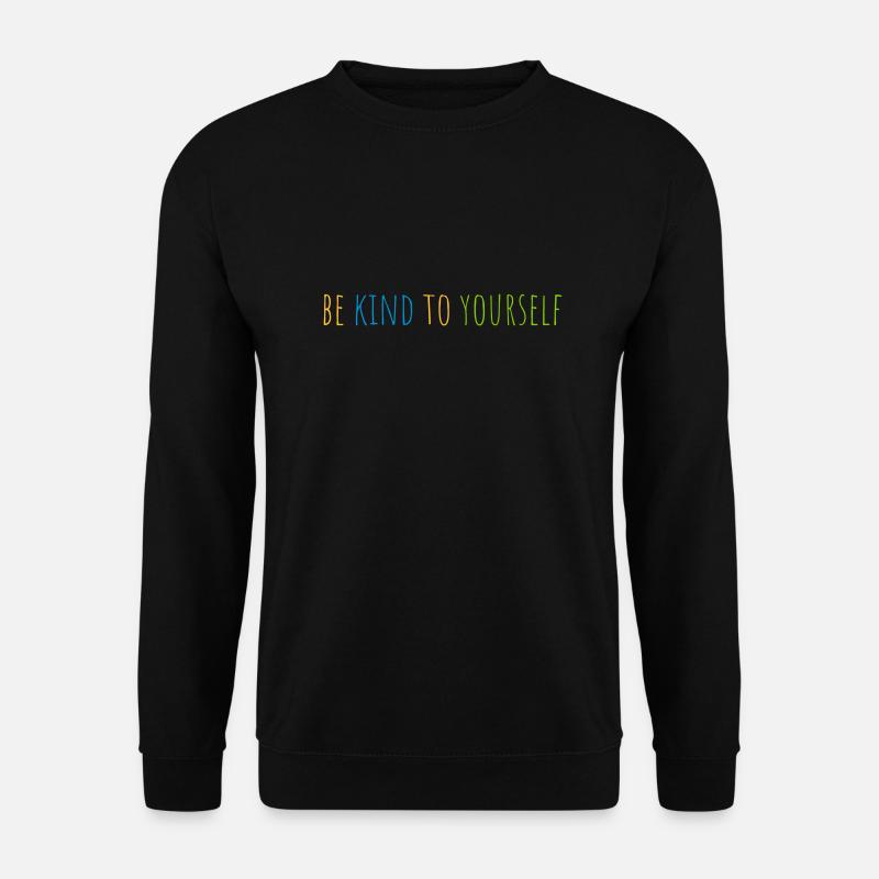 soyez gentil avec vous-même - Sweat-shirt Unisexe - noir