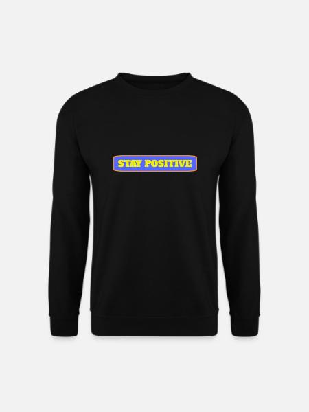 Stay Positive - Unisex Sweatshirt - black