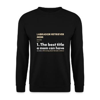 Labrador Retriever Mom Definition - Unisex Sweatshirt - black - Front - Alina (178cm) & Michal (187cm)