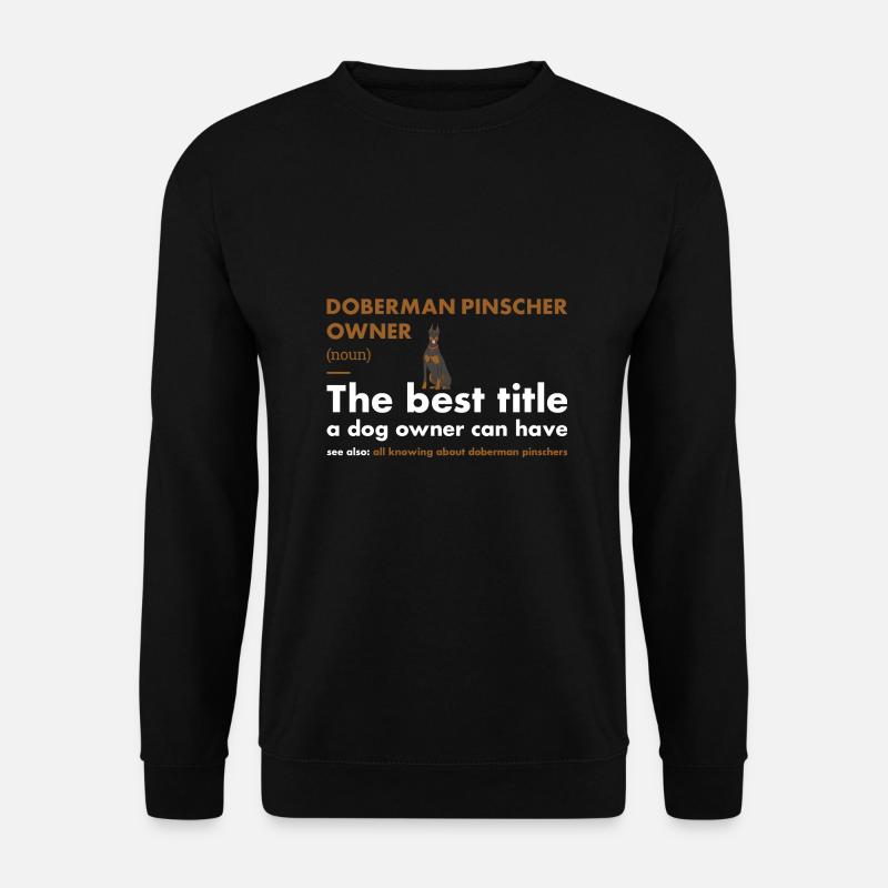 Doberman Pinscher Owner Definition - Unisex Sweatshirt - black