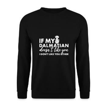 If My Dalmatian Doesn't Like You - Unisex Sweatshirt - black - Front - Alina (178cm) & Michal (187cm)