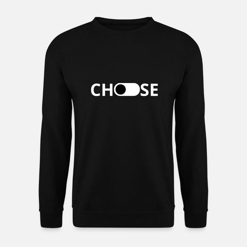 Choose - gift idea - Unisex Sweatshirt - black