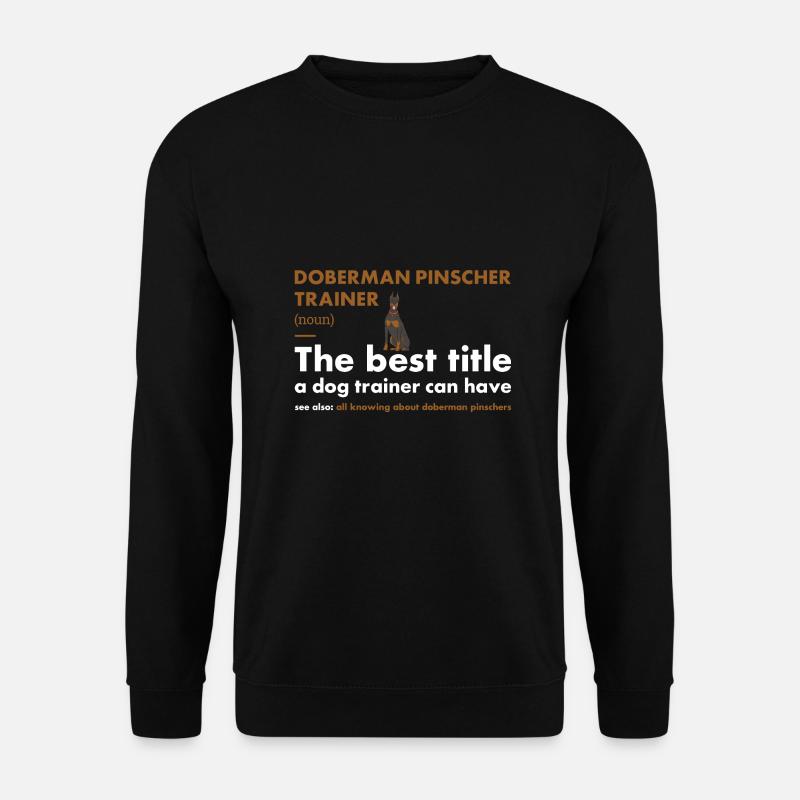 Doberman Pinscher Trainer Definiton - Sweat-shirt Unisexe - noir