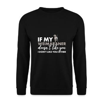 Si mon braque de Weimar ne t’aime pas - Sweat-shirt Unisexe - noir - Devant - Alina (178cm) & Michal (187cm)