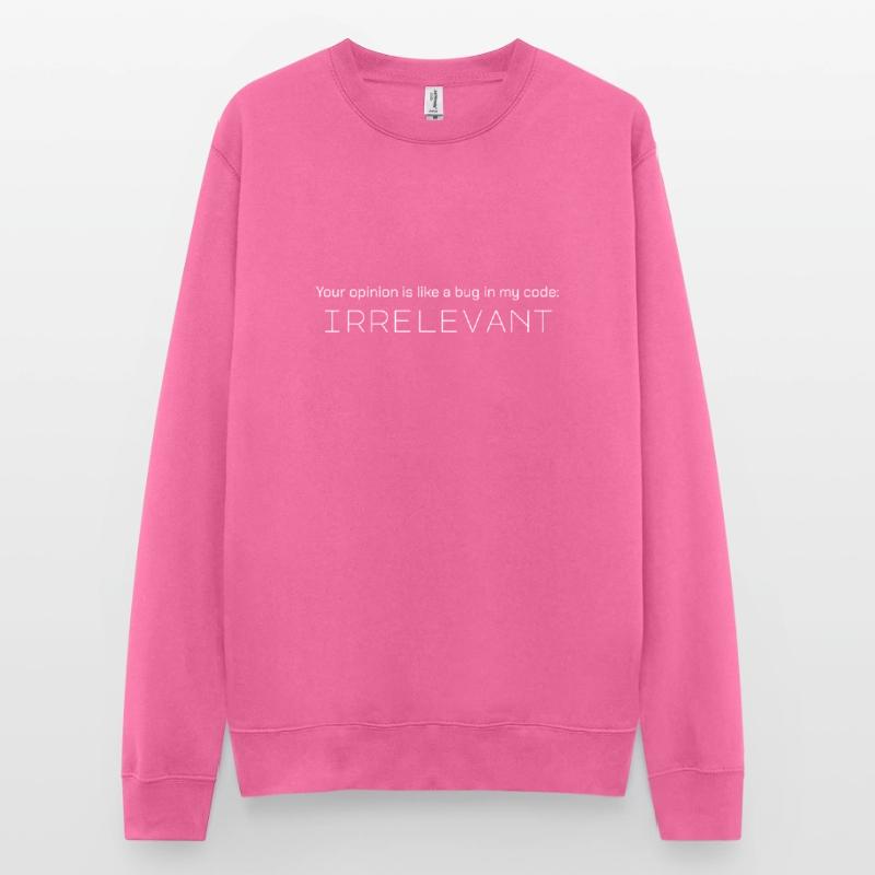 Votre avis est comme un bug dans mon code : non pertinent Sweat-shirt Unisexe