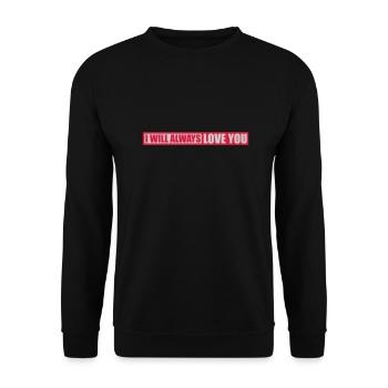 I will always love - Unisex Sweatshirt - black - Front - Alina (178cm) & Michal (187cm)