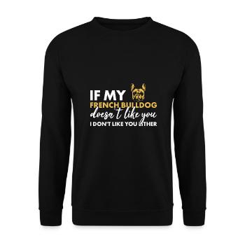 Si mon bouledogue français ne vous aime pas - Sweat-shirt Unisexe - noir - Devant - Alina (178cm) & Michal (187cm)