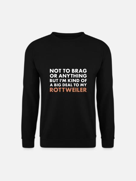 I'm A Big Deal To My Rottweiler - Unisex Pullover - Schwarz