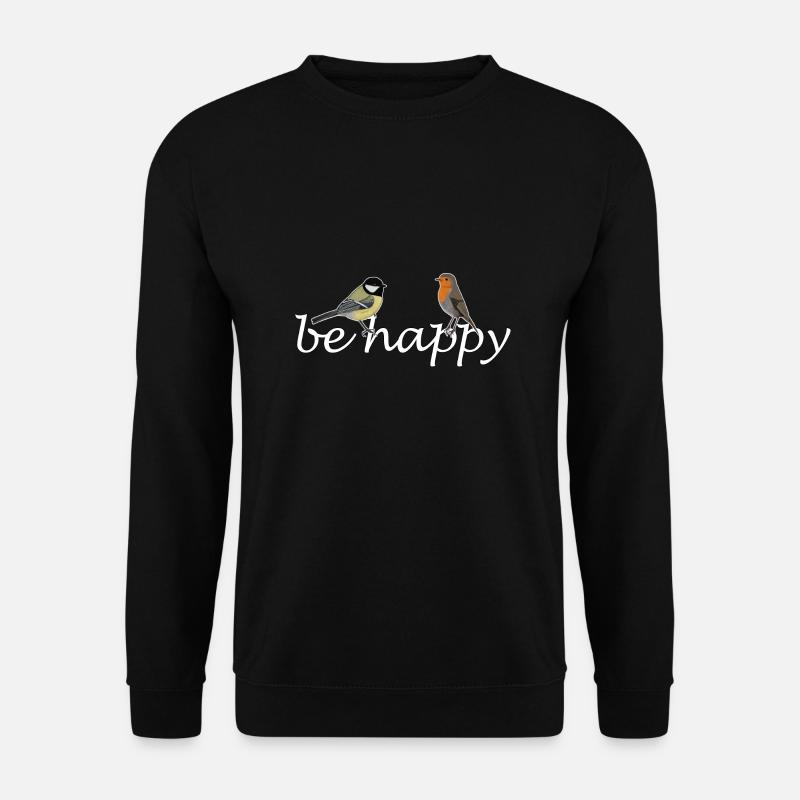 Be Happy Vogel Rotkehlchen Kohlmeise Design - Unisex Pullover - Schwarz