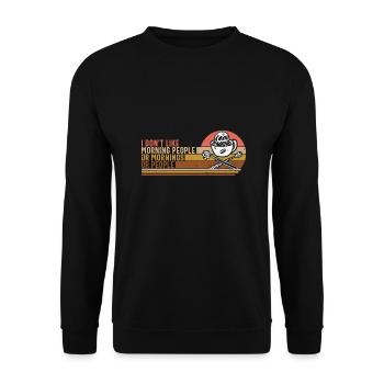 I Don't Like Morning People Or Mornings Or People - Unisex Sweatshirt - black - Front - Alina (178cm) & Michal (187cm)