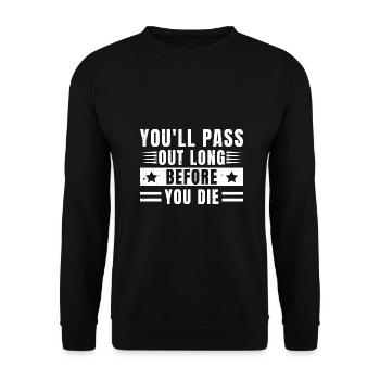Marathon You ́ll Pass Out Long You Die Running Gift - Unisex Sweatshirt - black - Front - Alina (178cm) & Michal (187cm)