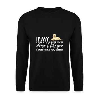 If My Labrador Retriever Doesn't Like You - Unisex Sweatshirt - black - Front - Alina (178cm) & Michal (187cm)