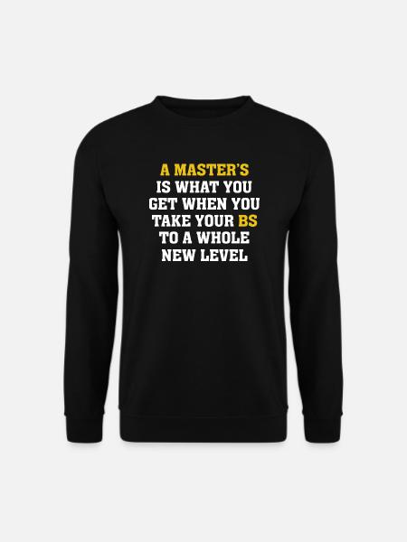 Master-Abschluss Abschluss Lustiger Humor Zitate Geschenke - Unisex Pullover - Schwarz