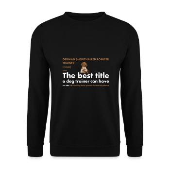 German Shorthaired Pointer Trainer Definiton - Unisex Sweatshirt - black - Front - Alina (178cm) & Michal (187cm)