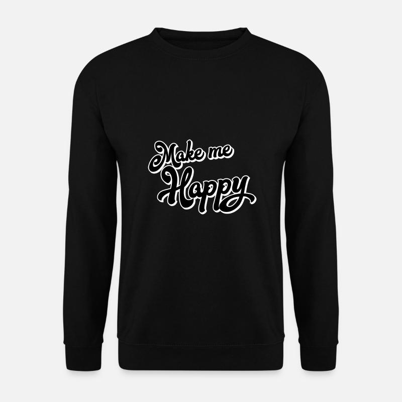 Make me happy - Unisex Sweatshirt - black