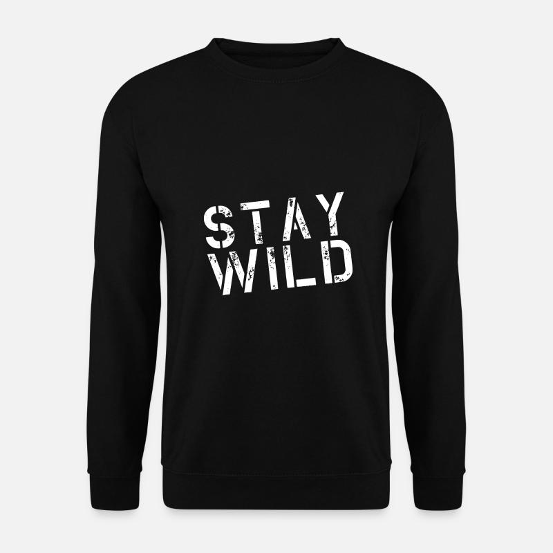 Stay Wild - Unisex Pullover - Schwarz