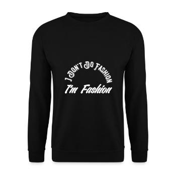 Je ne fais pas de mode Je suis de la mode - Sweat-shirt Unisexe - noir - Devant - Alina (178cm) & Michal (187cm)