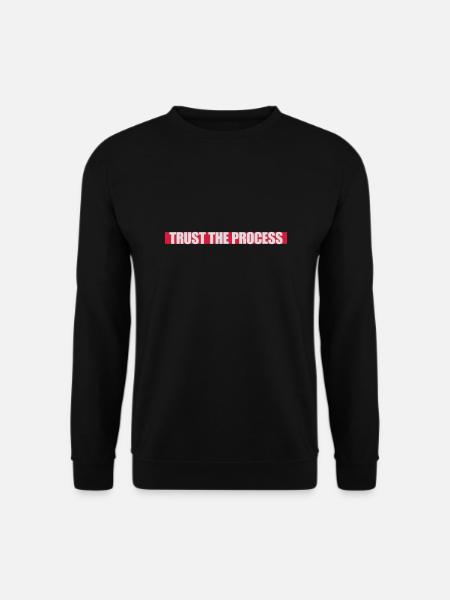 trust the process Zitat - Unisex Pullover - Schwarz
