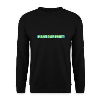 planet over profit Zitat - Unisex Pullover - Schwarz - Vorne - Alina (178cm) & Michal (187cm)
