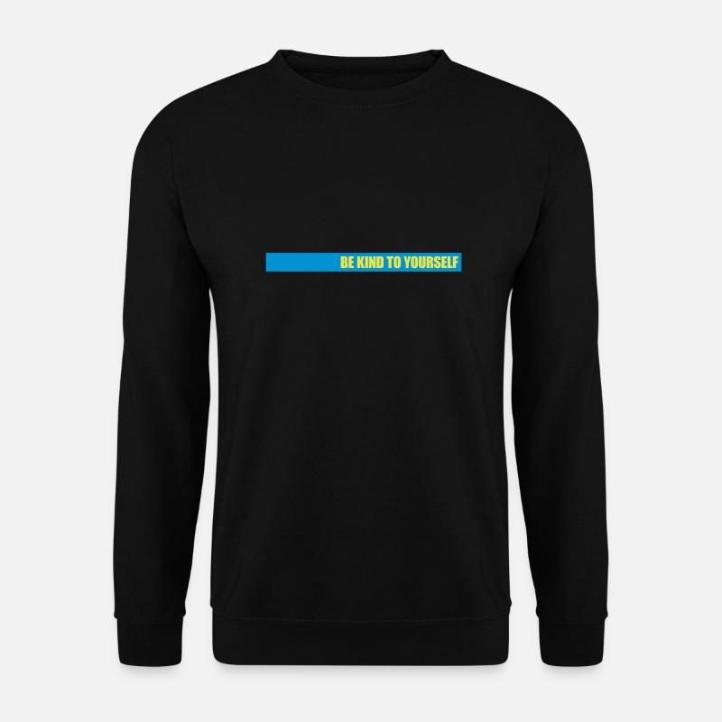 be kind to yourself - Unisex Pullover - Schwarz