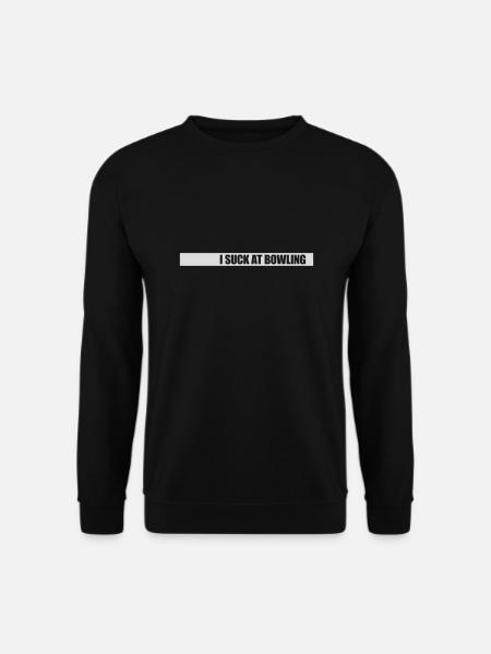 I suck at bowling - Unisex Sweatshirt - black