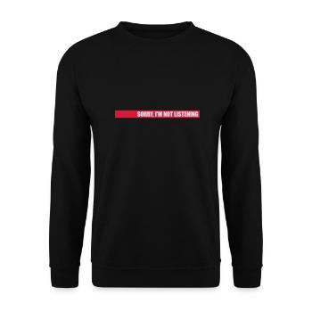 sorry in not listening - Unisex Sweatshirt - black - Front - Alina (178cm) & Michal (187cm)