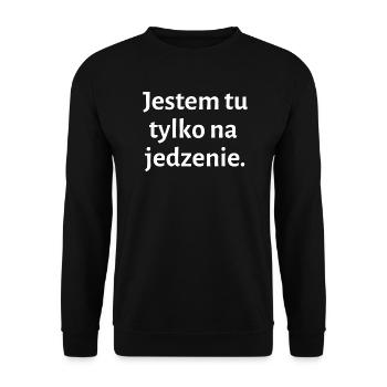If you are only there for the food - Polish - Unisex Sweatshirt - black - Front - Alina (178cm) & Michal (187cm)