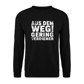 Aus dem Weg Geringverdiener Meme Sprüche - Unisex Pullover - Schwarz - Vorne - Alina (178cm) & Michal (187cm)