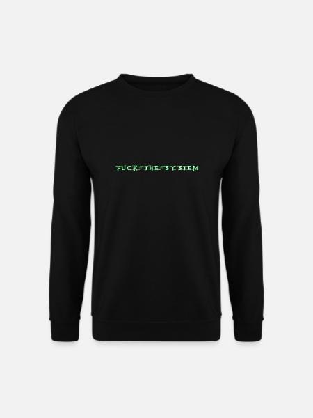 Fuck The System - Unisex Pullover - Schwarz